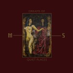MORD'A'STIGMATA - DREAMS OF QUIET PLACES (CD DIGIPACK)