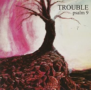 TROUBLE - PSALM 9 (CD)