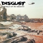DISGUST - WORLD OF NO BEAUTY (CD DIGIPACK)