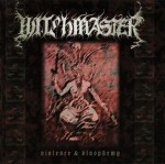 WITCHMASTER - VIOLENCE & BLASPHEMY (CD)