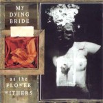 MY DYING BRIDE - AS THE FLOWER WITHERS (CD)
