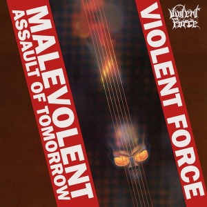 VIOLENT FORCE - MALEVOLENT ASSAULT OF TOMORROW (LP RED VINYL LIMIT 450 COPIES)