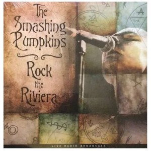 SMASHING PUMPKINS - ROCK THE RIVIERA LIVE IN CHICAGO 1995 (LP)