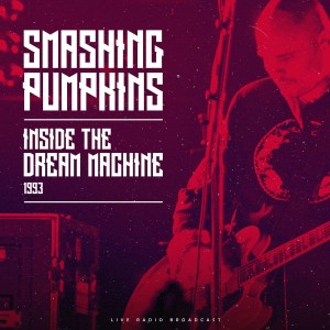 SMASHING PUMPKINS - INSIDE THE DREAM MACHINE LIVE 1993 (LP)