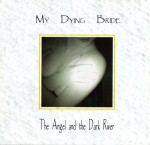 MY DYING BRIDE - THE ANGEL AND THE DARK RIVER (CD DIGIPACK)