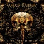 CORPUS MORTALE - A NEW SPECIES OF DEVIANT (CD)