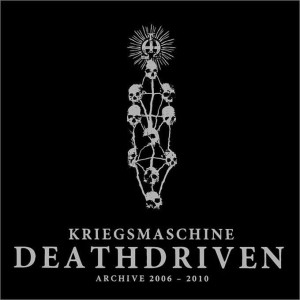 KRIEGSMASCHINE - DEATHDRIVEN : ARCHIVE 2006-2010 (CD DIGIPACK)